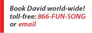 Book David Today! Call 866-FUN-SONG or click to email!